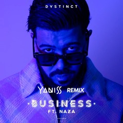 Dystinct feat Naza - Business (YANISS Remix)