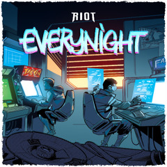 RIOT - Everynight
