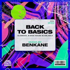 Back To Basics Series #002 Mixed By BenKane