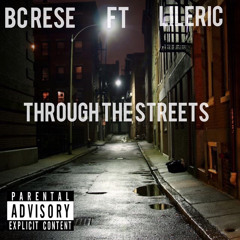 Bc Rese - Through The Streets ft. Lil Eric 4x