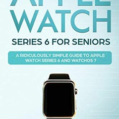 ( W94 ) Apple Watch Series 6 For Seniors: A Ridiculously Simple Guide To Apple Watch Series 6 and Wa