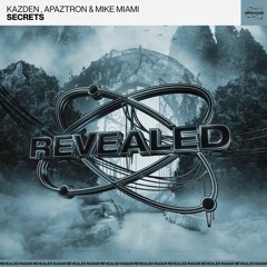 Kazden, Apaztron & Mike Miami - Secrets (Extended Mix)