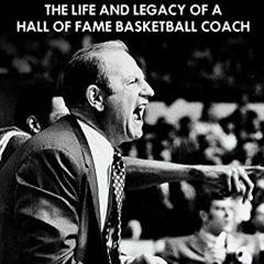ACCESS [EPUB KINDLE PDF EBOOK] Red Holzman: The Life and Legacy of a Hall of Fame Basketball Coach b