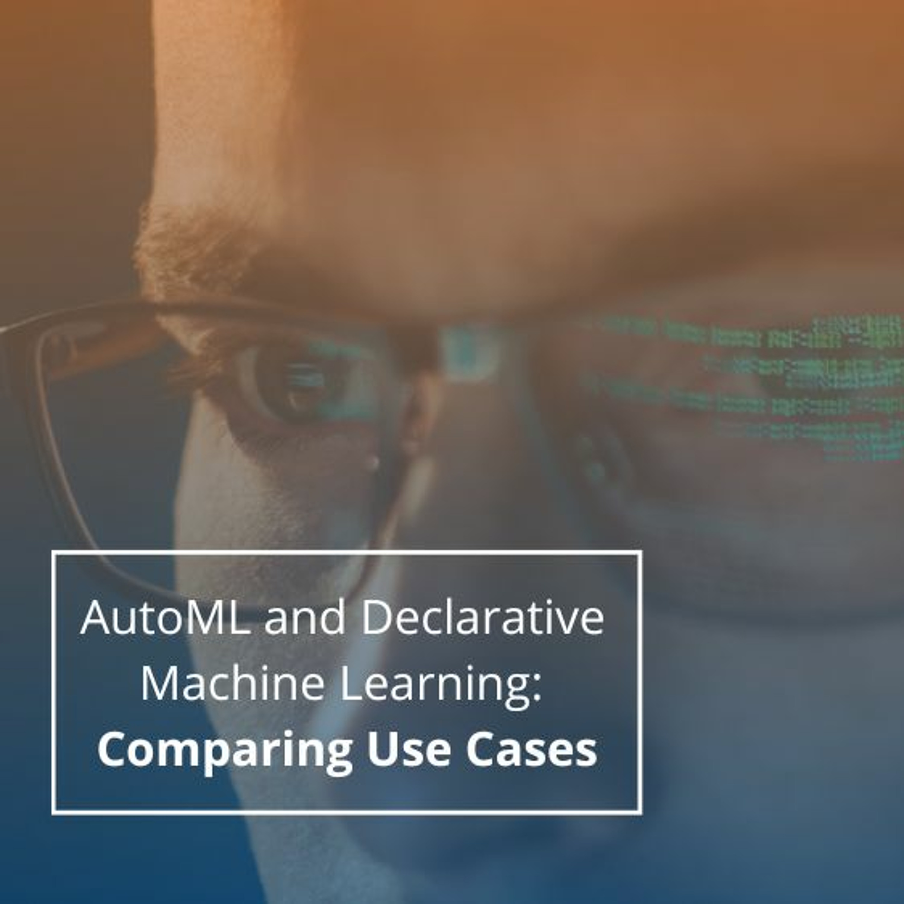 cover of episode AutoML And Declarative Machine Learning: Comparing Use Cases - Audio Blog