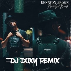 Kennyon Brown - Never Get Enough (REMIX) DJ DOXY