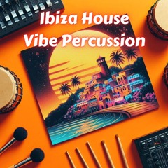 Ibiza House Vibe Percussion