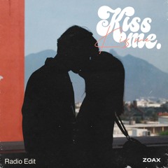 ZOAX - Kiss Me Radio Edit
