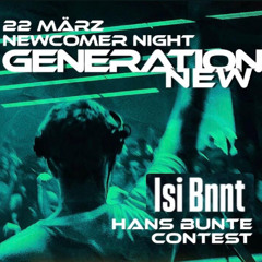 Isi Bnnt | Hans Bunte | Generation New | 22.3.25