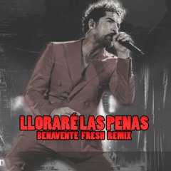 David Bisbal - Llorare Las Penas (Benavente Fresh Remix)