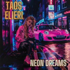 Taos Elieri - Neon Dreams