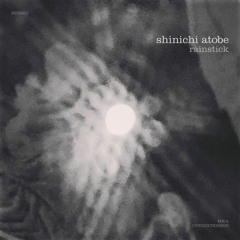 Shinichi Atobe — Rainstick [MN/A Overextension]