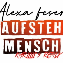 Alexa Feser - Aufstehmensch ( Karl!!!! Remix )