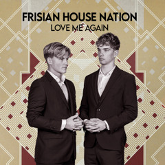 John Newman - Love Me Again (Frisian House Nation Remix) (DOWNLOAD WITH OG VOCAL)