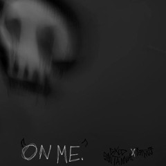 ON ME ft.isthxtjj