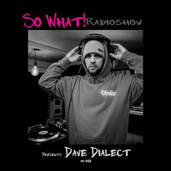 So What Radioshow 411/Dave Dialect