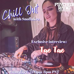 Chill Out with Snoflakez on Psyched Radio 7.22.23