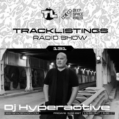 Tracklistings Radio Show #131 (2023.07.24) : Dj Hyperactive (After-hours) @ Deep Space Radio