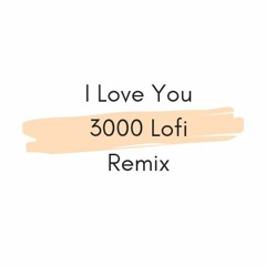 I Love You 3000 Lofi Remix