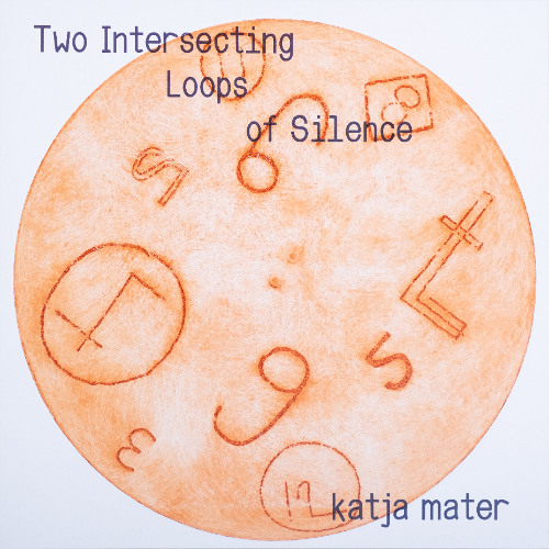 Katja Mater - Two Intersecting Loops of Silence (PREVIEW)
