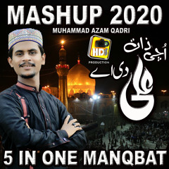 New Mashup 5 Manqbat Uchi Zaat Ali Di Aye