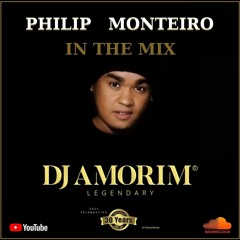 PHILIP MONTEIRO In The Mix By DJ AMORIM Legendary