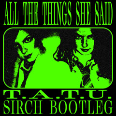 All The Things She Said (Sirch Bootleg) [TEASER] // FREE DL