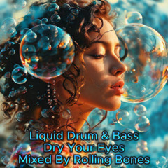 Liquid Drum & Bass Mix Dry Your Eyes