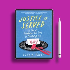 Justice Is Served: A Tale of Scallops, the Law, and Cooking for RBG . Gratis Download [PDF]