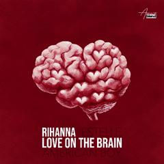 Love On The Brain x American Boy (Amuze Edit - PITCHED, FILTERED)
