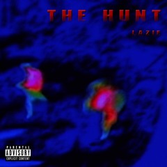 lazie - "The Hunt" (prod. Sam Higo & TXMXRRXW)