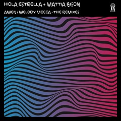 PREMIERE: Hola Estrella & Mattia Bison - Amen (Hola Estrella Ritual Mix) [My Secret Agenda]