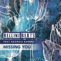 Bellini Beats Feat Georgia Barbra - Missing You (Preview)