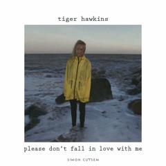 Tiger Hawkins - Please Don't Fall In Love With Me (Simon Cutsem Remix)