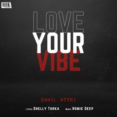 Love Your Vibe - Sahil Attri