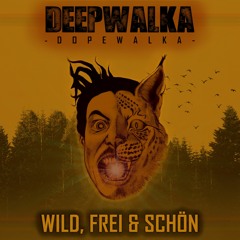 DEEPWALKA - WILD, FREI & SCHÖN