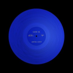 GOD IS (Abtra Edit)