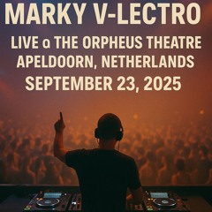 Marky V-lectro In The Mix Live @Orpheus, Apeldoorn - 20250923
