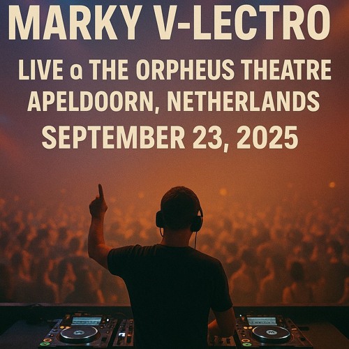 Marky V-lectro In The Mix Live @Orpheus, Apeldoorn - 20250923
