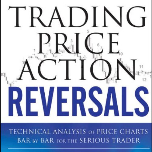 [FREE] EPUB 📦 Trading Price Action Reversals: Technical Analysis of Price Charts Bar