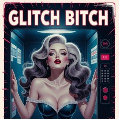 Barb-E Bitch in the Glitch-FILTHY GLITCH GOSPEL DUB VERSION