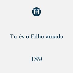 Hino 189 - Tu és o Filho amado