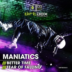 Maniatics- Better Time- Dirtbox Recordings- 2023