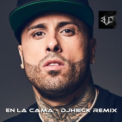 En La Cama Nicky Jam - DjHieck Remix