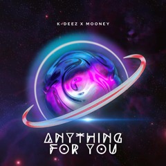 Anything For You Ft Mooney