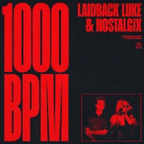 Laidback Luke & Nostalgix - 1000 BPM (Brian Wavez Remix)