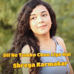Dil Ne Tumko Chun Liya Hai