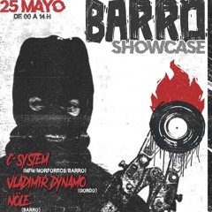 C-System Dj set @ Barro showcase @ LASOCIACIØN 25-5-24