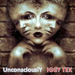 Unconsciously Iggy TEK