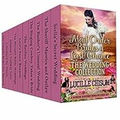 Get PDF The Mail Order Brides of Last Chance: The Wedding Collection (A 10-Book Western Romance Box