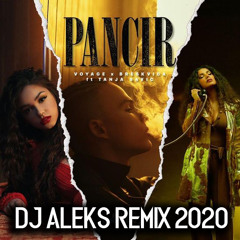 TANJA SAVIC X VOYAGE & BRESKVICA - PANCIR(DJ ALEKS REMIX 2020)